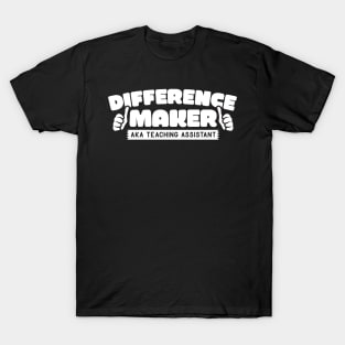 Difference Maker AKA Teaching Assistant T-Shirt